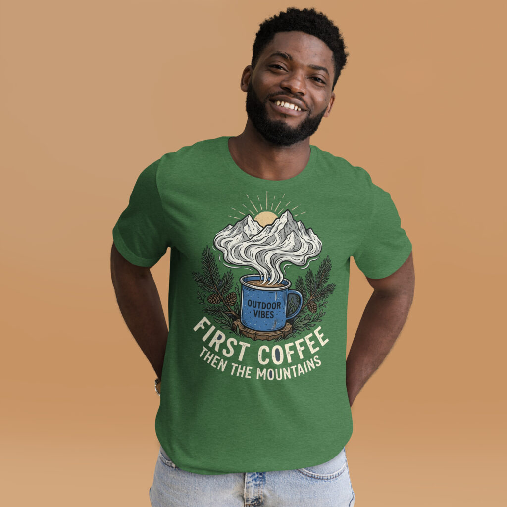 First Coffee, Then the Mountains T-Shirt